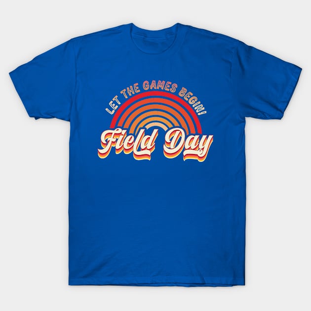 Field Day Let The Games Begin T-Shirt by Green Splash